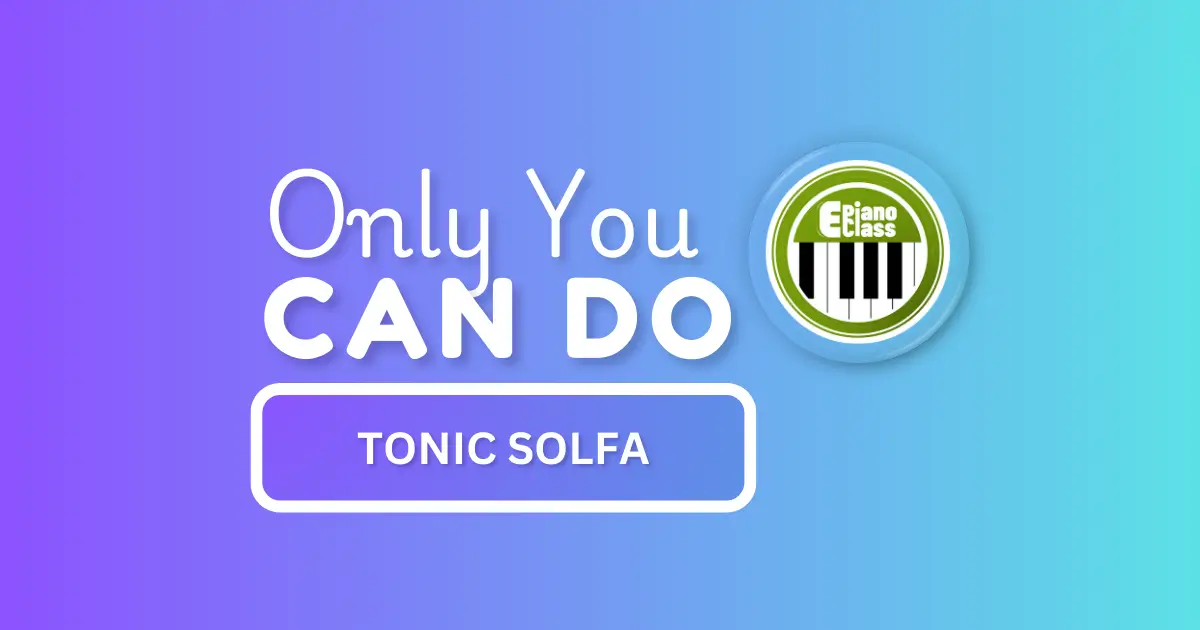 Only You Can Do What No Man Can Do tonic solfa