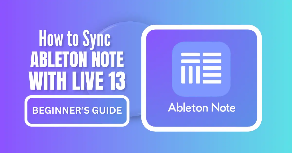 How to sync Ableton Note with Live 13
