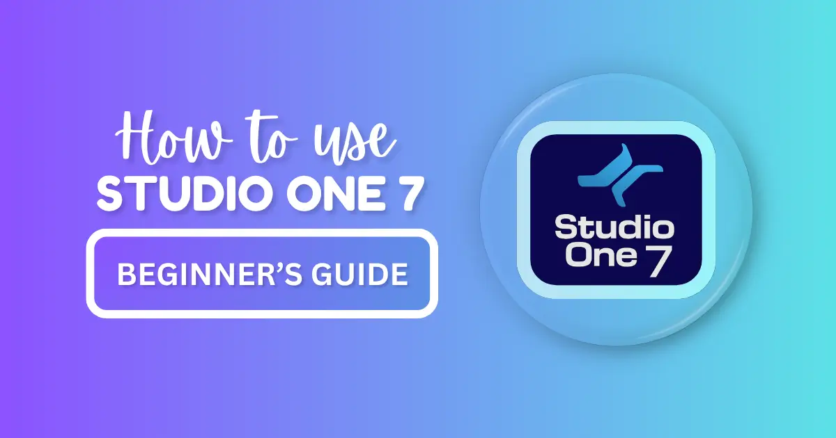 Studio One 7 Tutorial: Step-by-Step Beginner’s Guide