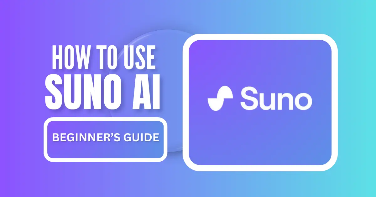 How to Use Suno AI Music Generator: A Complete Step-by-Step Guide