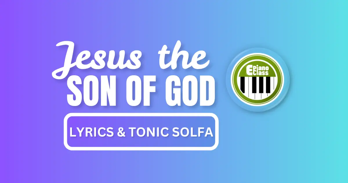 Jesus the Son of God Tonic Solfa