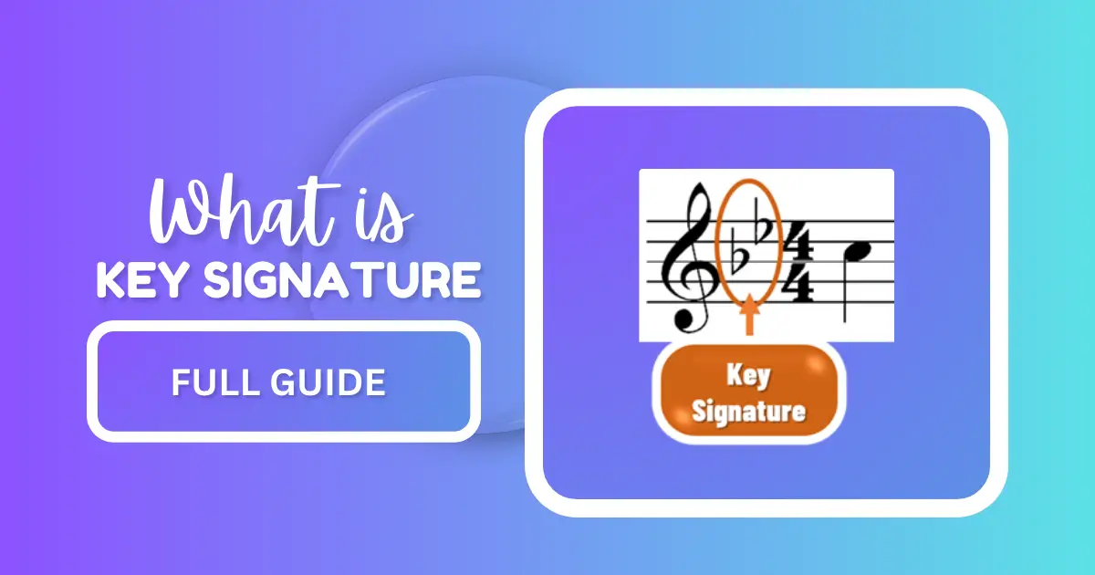 What Is a Key Signature? (A Simple Guide for Musicians)