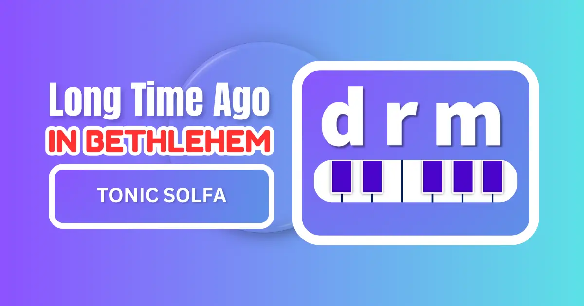 Long Time Ago in Bethlehem Tonic Solfa