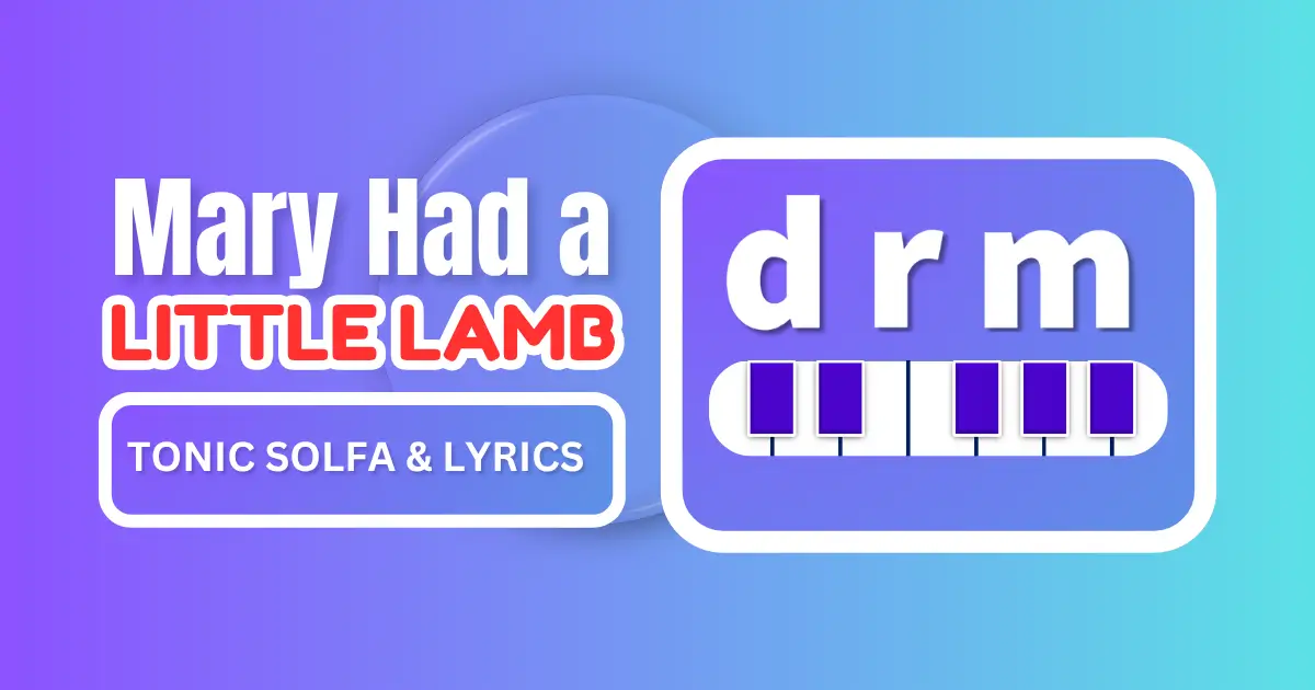 Mary Had a Little Lamb Tonic Solfa – Lyrics, Notes, Piano Chords & PDF